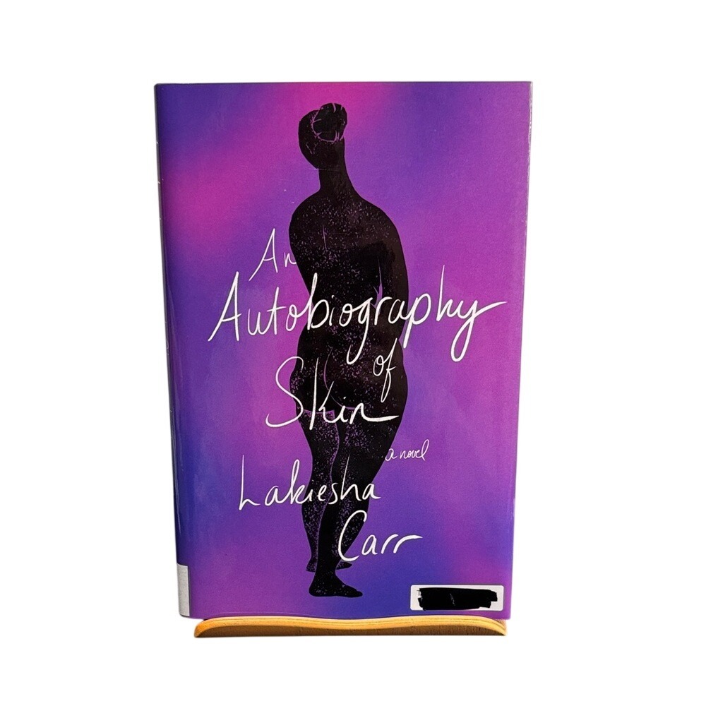 An Autobiography of Skin by Lakiesha Carr Hardcover Novel 2023 First Edition